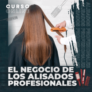 EL NEGOCIO DE LOS ALISADOS PROFESIONALES